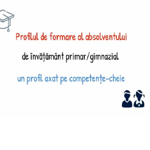 Profilul de formare al absolventului de învățământ primar/gimnazial